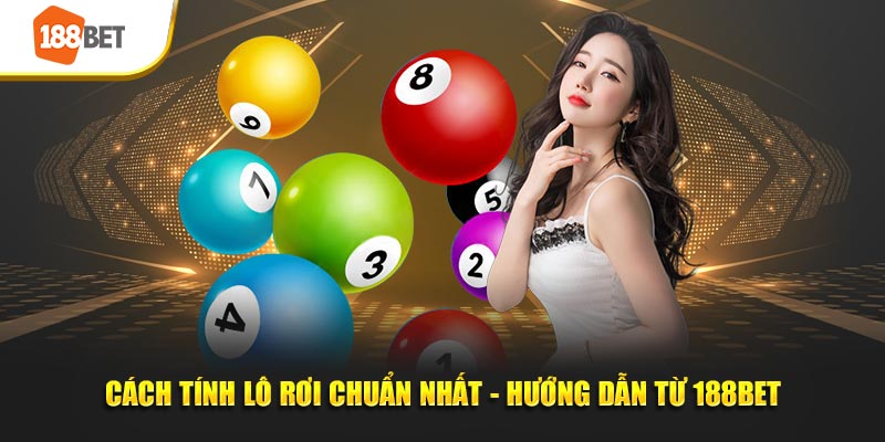 cách tính lô rơi chuẩn nhất hướng dẫn từ 188bet