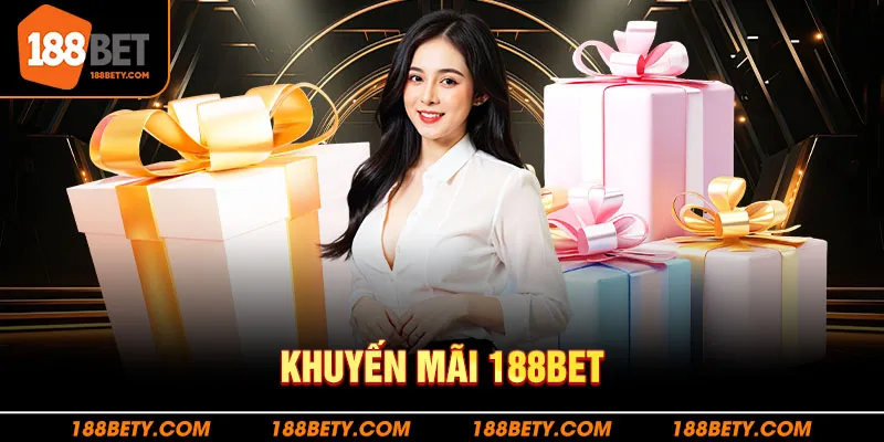 Nhận thưởng khủng khi cược xâu tại 188Bet