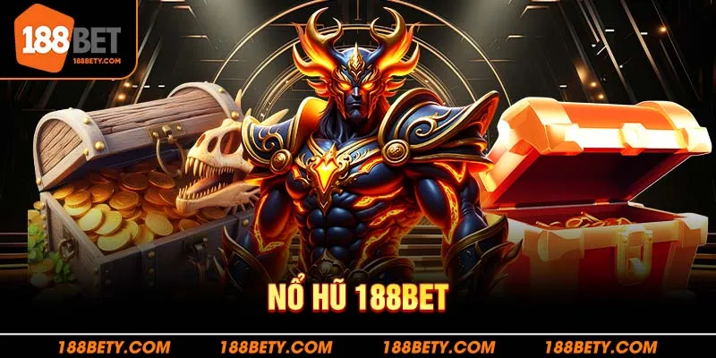 Thông tin tổng quan về sảnh nổ hũ tại 188bet cần nắm rõ